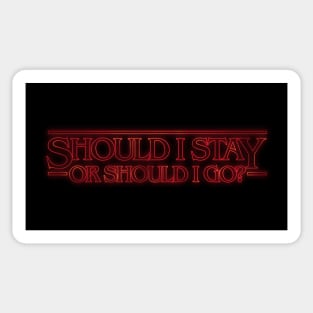 Should I Stay or Should I Go? (Stranger Things) Sticker